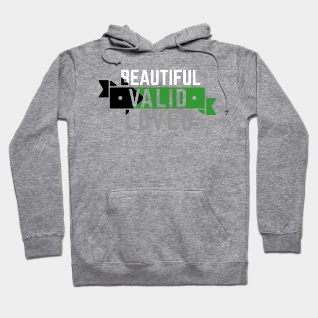 Demiromantic is Beautiful, Valid, and Loved Hoodie by CouncilOfGeeks